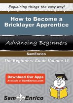 How to Become a Bricklayer Apprentice