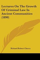 Lectures on the Growth of Criminal Law in Ancient Communities (1890)