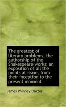 The Greatest of Literary Problems, the Authorship of the Shakespeare Works