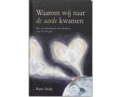 Waarom wij naar de aarde kwamen