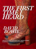 The First Time I Heard - The First Time I Heard David Bowie