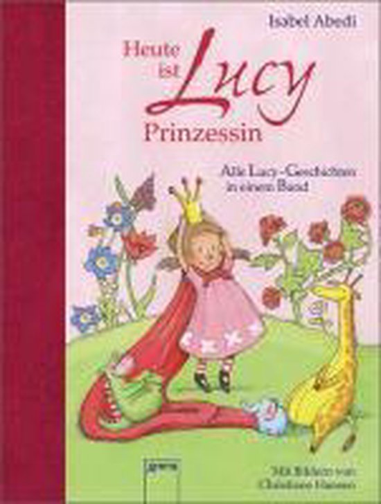 Heute ist Lucy Prinzessin. Alle Lucy-Geschichten in einem Ba ... - cover