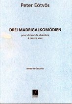 3 Madrigalkomodien Choeur (12Vx-Mx