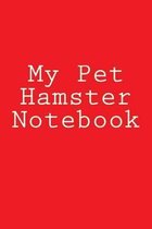 My Pet Hamster Notebook