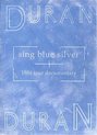 Duran Duran - Sing Blue Silver