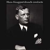 Hans Knappertsbusch Conducts
