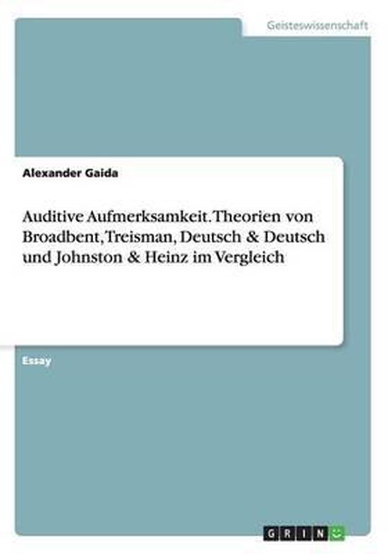 Auditive Aufmerksamkeit. Theorien von Broadbent, Treisman, D ... - cover