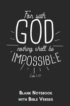 For with god nothing shall be impossible Luke 1