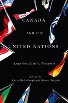 Canada and the United Nations, 1: Legacies, Limits, Prospects