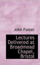 Lectures Delivered at Broadmead Chapel, Bristol