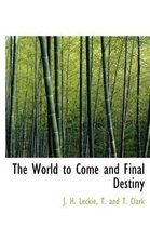 The World to Come and Final Destiny
