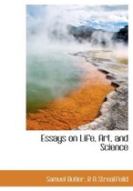 Essays on Life, Art, and Science