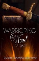 Warrioring in the Word of God