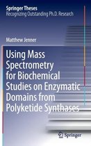 Using Mass Spectrometry for Biochemical Studies on Enzymatic Domains from Polyketide Synthases