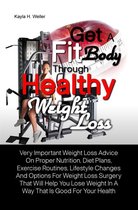 Get A Fit Body Through Healthy Weight Loss