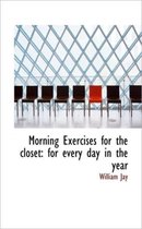 Morning Exercises for the Closet