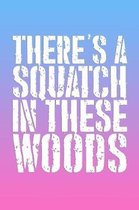 There's a Squatch in These Woods