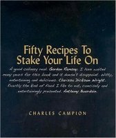 Fifty Recipes to Stake Your Life on