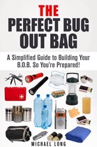 SHTF & Off the Grid - The Perfect Bug Out Bag: A Simplified Guide to Building Your B.O.B. So You're Prepared!