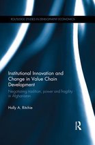Routledge Studies in Development Economics - Institutional Innovation and Change in Value Chain Development