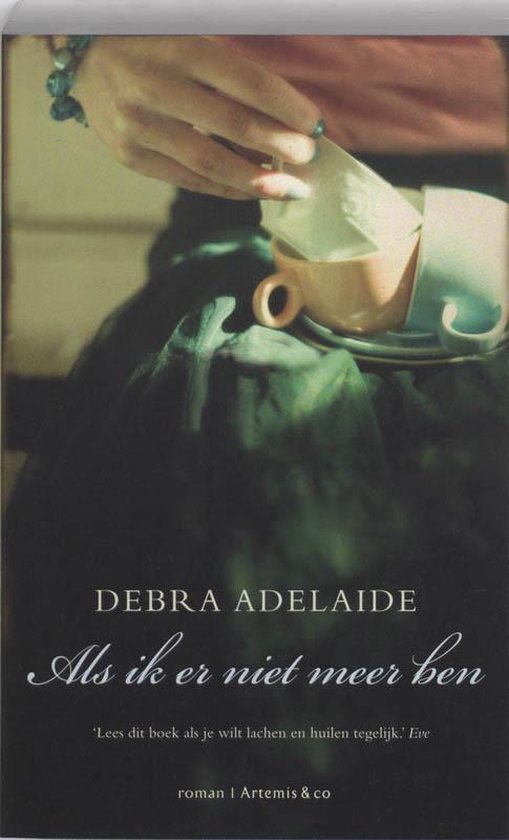 Als Ik Er Niet Meer Ben - Debra Adelaide | Northernlights300.org