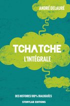 Tchatche, l'intégrale