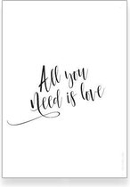 Textposters.com - All you need is love poster – zwart wit - woonkamer - slaapkamer – muurdecoratie – 40x50 cm