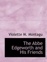 The ABBE Edgeworth and His Friends
