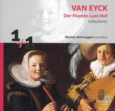Van Eyck: Der Fluyten Lust-Hof (Selections)