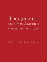 Tocqueville and His America: A Darker Horizon