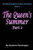 The Queen's Summer, Part 2