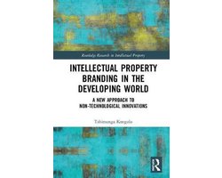 Routledge Research in Intellectual Property- Intellectual Property Branding in the Developing World