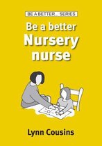 Be a Better Nursery Nurse
