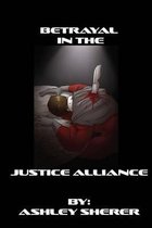 Betrayal in the Justice Alliance