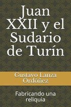 Juan XXII Y El Sudario de Tur n
