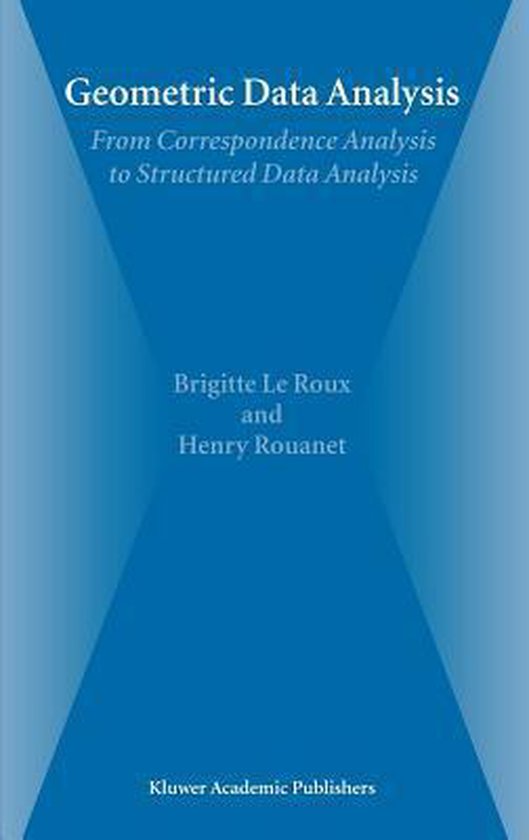 Geometric Data Analysis From Correspondence Analysis to Structured