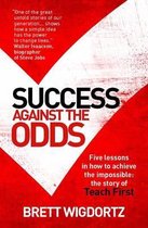 Success Against the Odds: Five Lessons in How to Achieve the Impossible