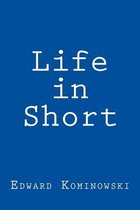 Life in Short