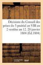 Sciences Sociales- Décisions Du Conseil Des Prises Du 3 Prairial an VIII Au 2 Ventôse an 12. 20 Janvier 1804