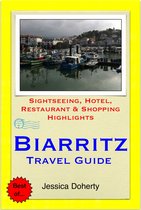 Biarritz & French Basque (France) Travel Guide - Sightseeing, Hotel, Restaurant & Shopping Highlights (Illustrated)