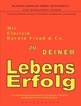 Mit Einstein, Darwin, Freud & Co. zu Deinem LebensErfolg