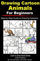 Learn to Draw - Drawing Cartoon Animals For Beginners: Step by Step Guide to Drawing Cartoon Animals