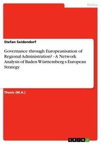 Governance through Europeanisation of Regional Administration? - A Network Analysis of Baden-Württemberg s European Strategy