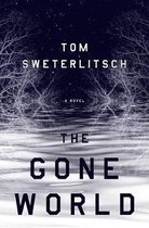Boekomslag van The Gone World door Tom Sweterlitsch met bomen en een mistig wateroppervlak in blauw en wit.