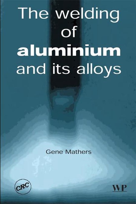 The Welding of Aluminium and Its Alloys - cover