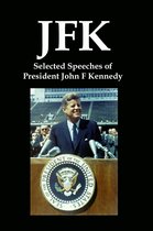 JFK: Selected Speeches of President John F Kennedy
