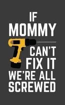 If Mommy Can't Fix It We're All Screwed