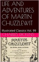 Illustrated Classics 99 - LIFE AND ADVENTURES OF MARTIN CHUZZLEWIT