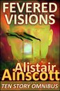 Omslag Fevered Visions: Ten Tales from the Febrile Hinterlands of Reason