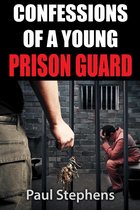 Confessions of a Young Prison Guard